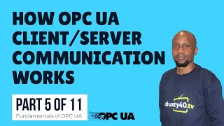 How OPC UA Client Server Communication Works [5 of 11]