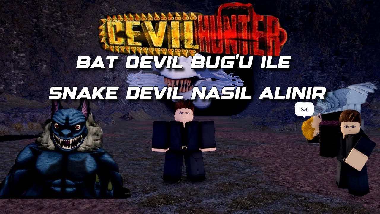 ROBLOX DEVIL HUNTER BAT SNAKE DEVIL ALMA TAKTİĞİ