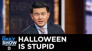 Everything Is Stupid - Halloween | The Daily Show