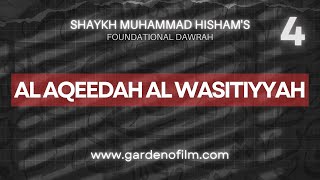 L4 | Al Aqeedah Al Wasitiyyah | Shaykh Muhammad Hishams Foundational Dawrah Day 15 Session 2 [FINAL]