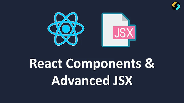 React JS Tutorial | React Components & Advanced JSX