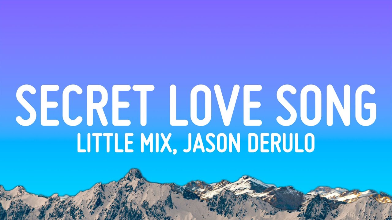 Little Mix - Secret Love Song (Lyrics) ft. Jason Derulo