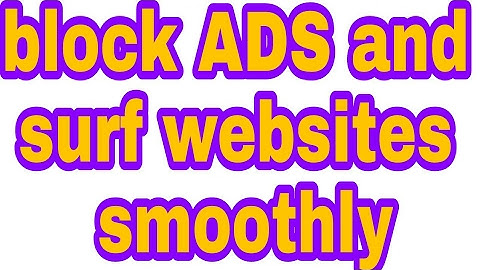 How to block ADS and surf websites smoothly in uc browser