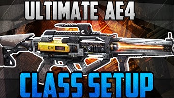 COD AW: Ultimate "AE4" "Best Class Setup" (Call of Duty Advanced Warfare AE4 Best Class Setup)