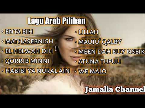 Lagu Arab Pilihan | lagu Arab Full Album | Lagu Arab Terpopuler| Kumpulan Lagu Arab Romantis & Sedih