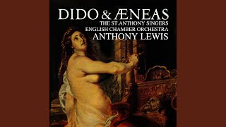 Dido & Aeneas, Act 1: Whence Could So Much Virtue Spring?