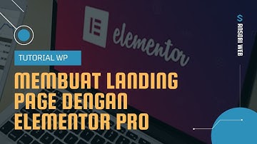 Cara Membuat Landing Page Wordpress dengan Elementor PRO