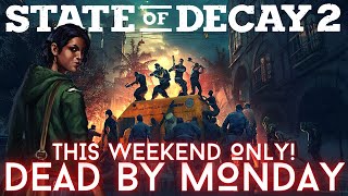 FUN WEEKEND ONLY State of Decay 2 Challenge! | RIPS - Can Anyone Survive to See Monday? | EP 2
