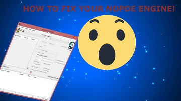 HOW TO FIX YOUR NOPDE ENGINE!!2017 (FIXED)