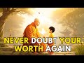 You will never doubt your worth again  discover your true worth