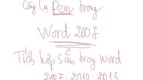 Sử dụng công cụ vẽ tay trực tiếp trên word - rất tiện ích nhé