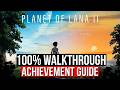 Planet Of Lana 2 100 Walkthrough All Hologram Locations Puzzles Every Achievement Trophy Planet Of Lana 2 100 Walkthrough All Hologram Locations Puzzles Every Achievement Trophy