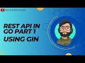 Rest API in go using GIN framework || Part 1 || Golang API || Gin