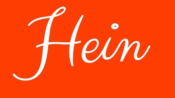 Learn how to Sign the Name Hein Stylishly in Cursive Writing