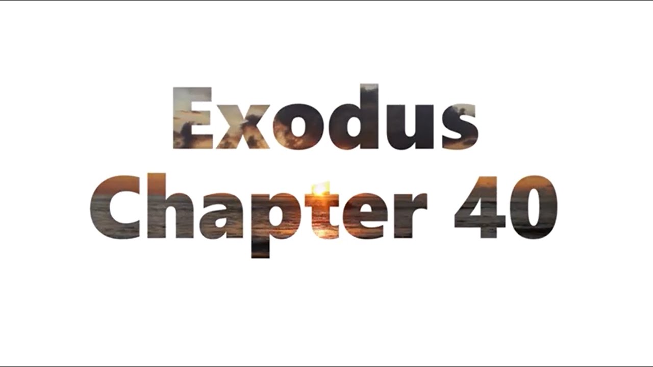 The Book Of Exodus Chapter 40 New King James Version NKJV Audio The Book Of Exodus Chapter 40 New King James Version NKJV Audio