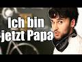 Ich bin Vater geworden