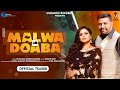 Malwa ja doaba official teaser ck saab  gurlez akhtar  usoundz records  latest punjabi song