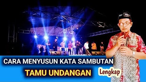 Cara menyusun kata sambutan tamu undangan Lengkap