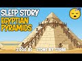 Fall Asleep to Egyptian Pyramids 🔺 The Slow Rise Stone by Stone (2,500 BC)