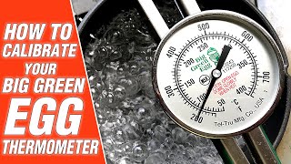 How to Calibrate Your Grill Thermometer  Big Green Egg Temperature Tutorial   Big Green Egg Basics