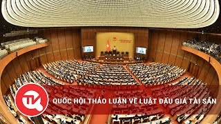 [TRỰC TIẾP] Quốc hội thảo luận về Luật Đấu giá tài sản | Truyền hình Quốc hội Việt Nam