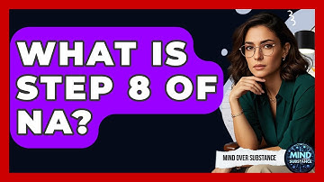 What Is Step 8 Of NA? - Mind Over Substance