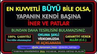 EN KUVVETLİ BÜYÜ BİLE OLSA, KENDİ BAŞINA PATLAR - BUNDAN DAHA TESİRLİSİNİ BULAMAZSINIZ - DENENMİŞTİR