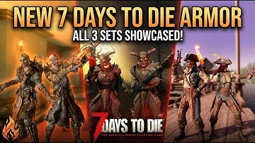 7 DAYS TO DIE – Three New Armor DLCs | Style Over Survival