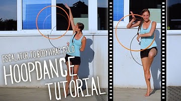 Hoopdance Tutorial: Escalator to Bodywrap Fold