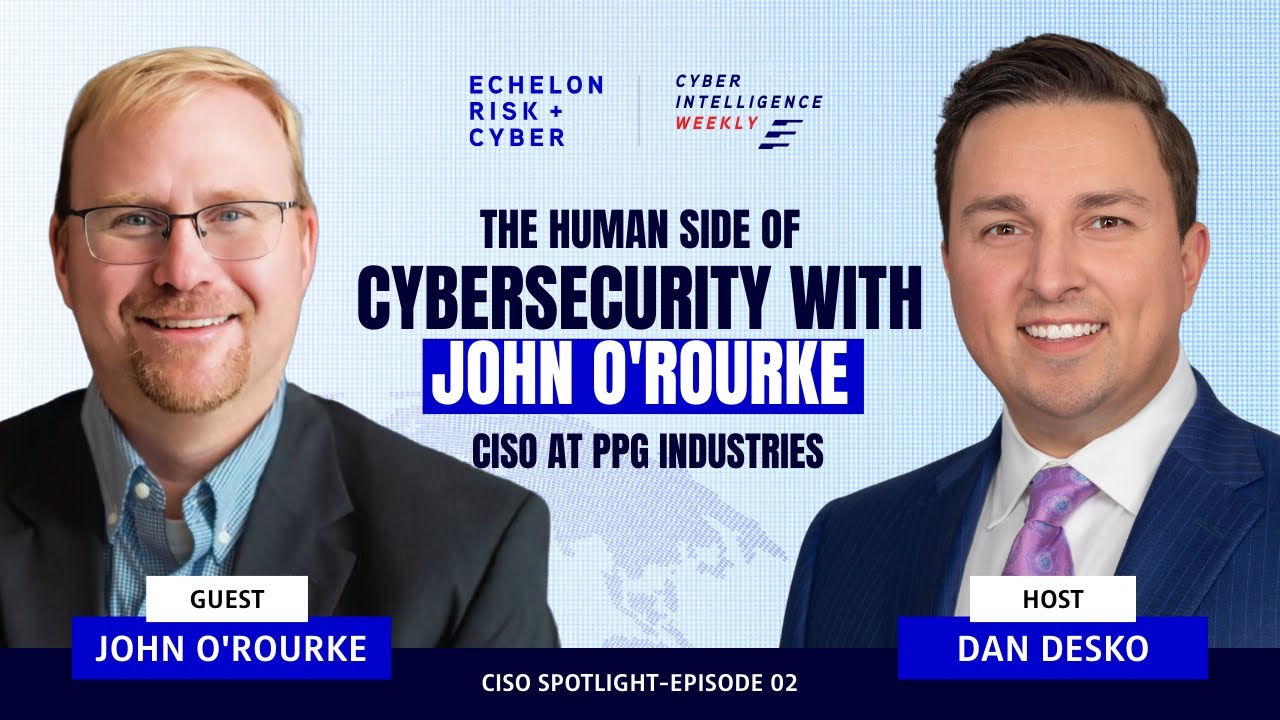 The Human Side of Cybersecurity with John O'Rourke CISO at PPG Industries