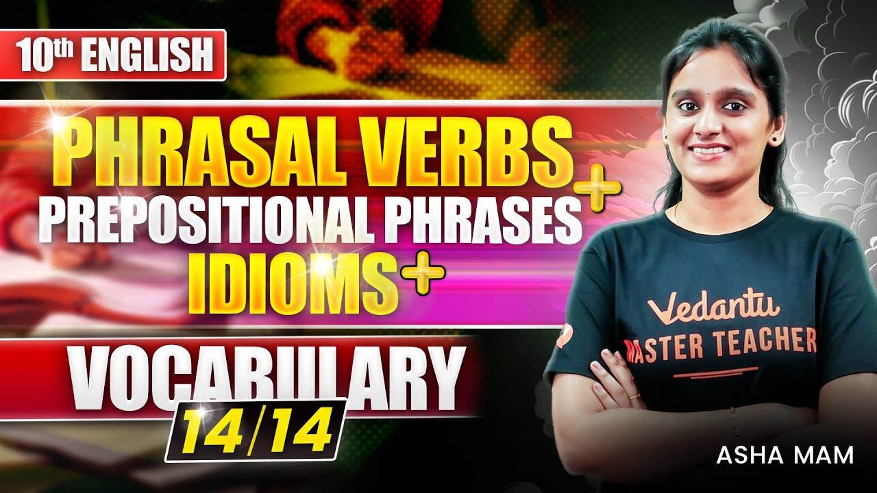 10th English | Phrasal Verbs + Prepositional Phrases + Idioms - Vocabulary | Public Exam