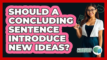 Should A Concluding Sentence Introduce New Ideas?