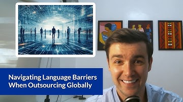 Navigating Language Barriers When Outsourcing Globally