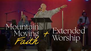 Mountain Moving Faith (with worship) | Tim Sheets