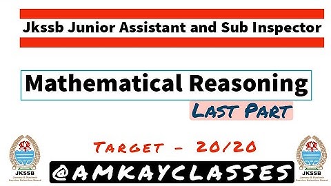 Mathematical Reasoning last Part | Jkssb Junior Assistant and JKP Sub Inspector @AMKAYCLASSES