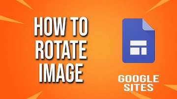 How To Rotate Image Google Sites Tutorial