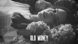 Lana Del Rey - Old Money (Vietsub)