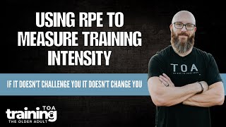 Using RPE to Measure Training Intensity (If It Doesn't Challenge You, It Won't Change You!)