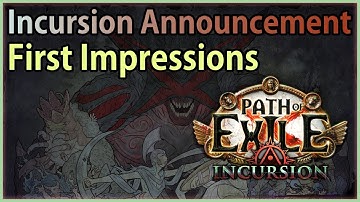 Path of Exile 3.3: Incursion - Announcement first impressions