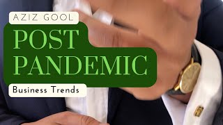 Post Pandemic Trends: Business Lessons...