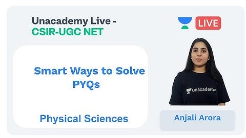 Smart Ways to Solve PYQs | Physical sciences | Unacademy Live - CSIR UGC NET |   Anjali Arora