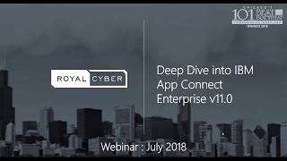 Deep Dive into IBM App Connect Enterprise v11.0 | Royal Cyber