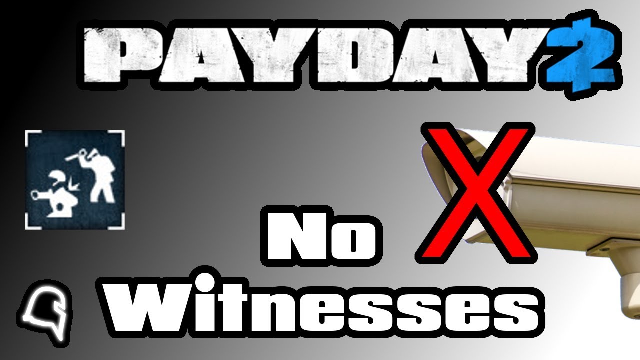 No Witnesses Solo 1 Down [Achievement/Guide] [Payday 2]