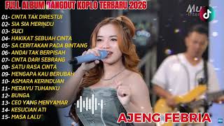 Ajeng Febria  Cinta Tak Direstui Sia Sia Merindu Suci  Album Dangdut Koplo Terbaru 2026