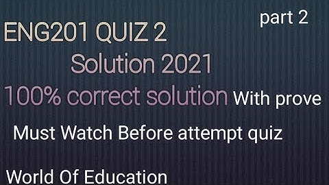 Eng201 quiz 2 solution 2021 with prove||100% correct Solution |World Of Education