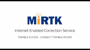 MiRTK  Quick Guide : Trimble Access - Connect Trimble Rover