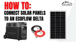 How To Connect Solar Panels To Your EcoFlow DELTA, DELTA Max, & DELTA Pro