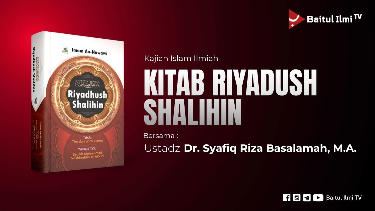 [LIVE] Ustadz Dr. Syafiq Riza Basalamah, MA. - BAB 164. KITAB RIYADUSH SHALIHIN