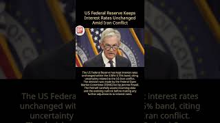 US Federal Reserve Keeps Interest Rates Unchanged Amid Iran Conflict