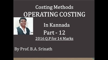 Operating Costing in Kannada PART 12 (B.Com 2016 Question Paper 14 Marks) By Srinath Sir
